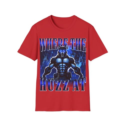 T-shirt Where The Huzz At humour loup-garou alpha au style bootleg unique
