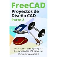 FreeCAD | Proyectos de Diseño CAD - Parte 2: Instrucciones paso