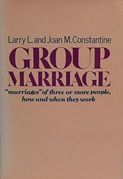 Hardcover Group Marriage "marriages of Three or More People, How and When They Work Book