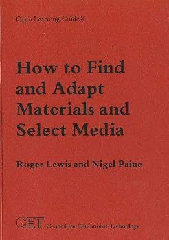 Open Learning: How to Find and Adapt Materials and Select Media (Open learnin...