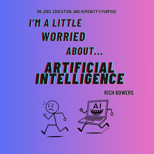 Page de couverture de I'm A Little Worried About Artificial Intelligence