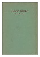 Caracas Everyday / by Dorothy Kamen-Kaye ; with Decorations by Raquel Cisternas B002DGM4AS Book Cover