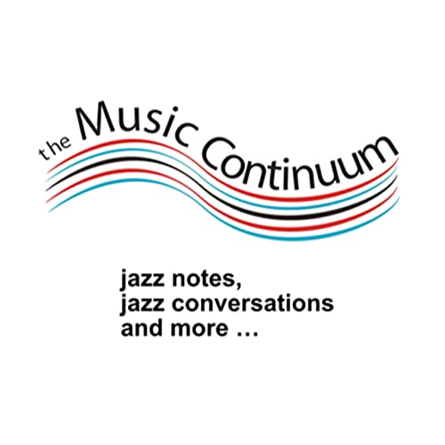 Jazz Notes, Jazz Conversations and more - The Music Continuum CIC Episode 11 - Simon Spillett