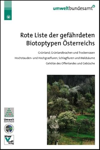 Rote Liste der gefährdeten Biotoptypen Österreichs: Grünland, Grünlandbrachen und Trockenrasen, Hochstauden- und Hochgrasfluren, Schlagfluren und Waldsäume, Gehölze des Offenlandes und Gebüsche
