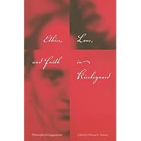 [(Ethics, Love, and Faith in Kierkegaard: Philosophical Engagements)] [Author