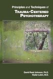 Principles and Techniques of Trauma-centered Psychotherapy