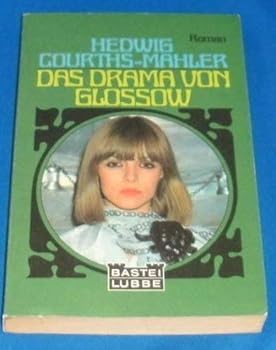 Courths-Mahler: Das Drama von Glossow