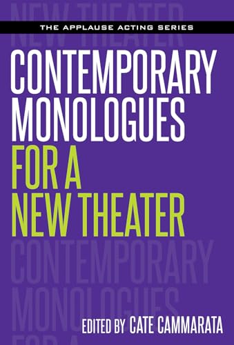 Contemporary Monologues for a New Theater (Applause Acting Series)