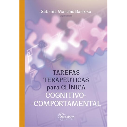 Tarefas terapêuticas para clínica cognitivo-comportamental Capa dura – 15 julho 2021 Tarefas terapêuticas para clínica cognitivo-comportamental Capa dura – 15 julho 2021