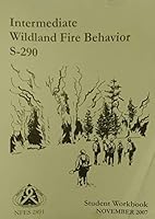 Intermediate Wildland Fire Behavior S-290, Student Workbook, November 2007 B07G7WVS18 Book Cover