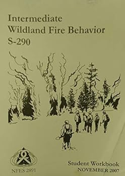 Paperback Intermediate Wildland Fire Behavior S-290, Student Workbook, November 2007 Book