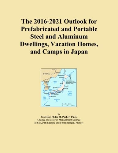The 2016-2021 Outlook for Prefabricated and Portable Steel and Aluminum