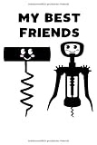  My best Friends: Weinöffner Korkenzieher Lustiges Geschenk Notizbuch für Wein Liebhaber und Sommerliere  Egal ob Rotwein, Weißwein oder Rose  Notizheft mit 110 linierten Seiten 6\'x9\'