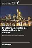  Problemas actuales del sistema financiero albanés: Recomendaciones para mejoras generales