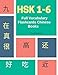 HSK 1-6 Full Vocabulary Flashcards Chinese Books: A Quick way to Practice Complete 5,000 words list with Pinyin and English translation. Easy Learning ... for New Chinese Proficiency Real Test Prep