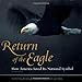 Return of the Eagle: How America Saved Its National Symbol