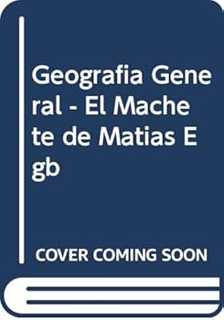 Paperback Geografia General - El Machete de Matias Egb (Spanish Edition) [Spanish] Book