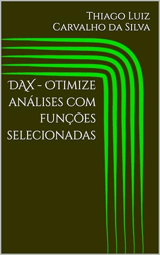DAX - Otimize análises com funções selecionadas - Luiz Carvalho da Silva, Thiago 