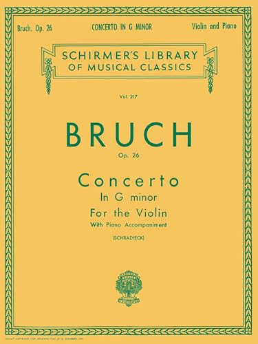 Max Bruch - Concerto in G Minor for Violin and Piano OP26 | Schirmer Library of Classics, Volume 217 | Violin Sheet Music for Advanced Players & Performers | Piano Reduction with Editorial Markings