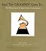 And the Grammy Goes To...: The Official Story of Music's Most Coveted Award [With DVD]