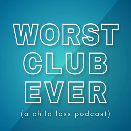 Worst Club Ever (A Child Loss Podcast) cover art