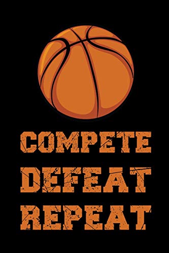 Compete Defeat Repeat: Blank Lined Notebook for Writing/120 pages/6"x9"