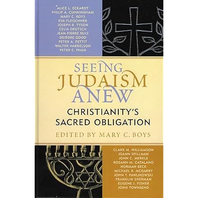 Seeing Judaism Anew: Christianity's Sacred Obligation