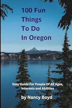 Paperback 100 Fun Things To Do In Oregon: A Season-by-Season Guide to the State's Best Adventures Book
