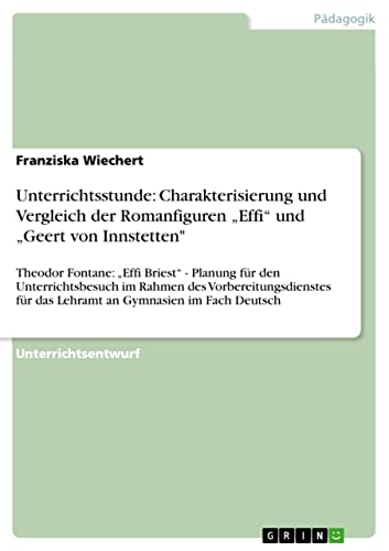 Charakterisierung Von Effi Briest Unterrichtsstunde: Charakterisierung und Vergleich der Romanfiguren