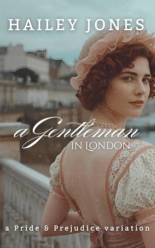  A Gentleman in London: A Pride and Prejudice Variation (The Vagaries) (English Edition)