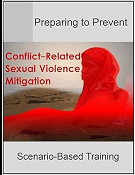 Paperback Preparing to Prevent: Conflict-Related Sexual Violence Mitigation Scenario-Based Training Book
