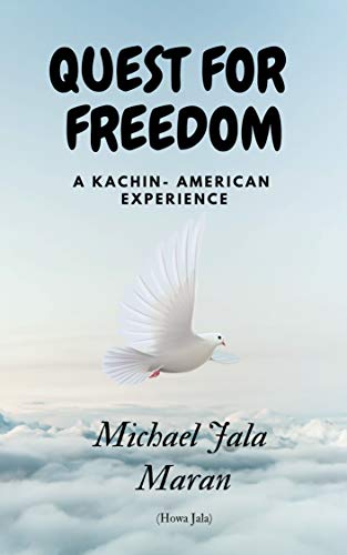 Quest for Freedom: A Kachin-American Experience - Kindle edition by ...