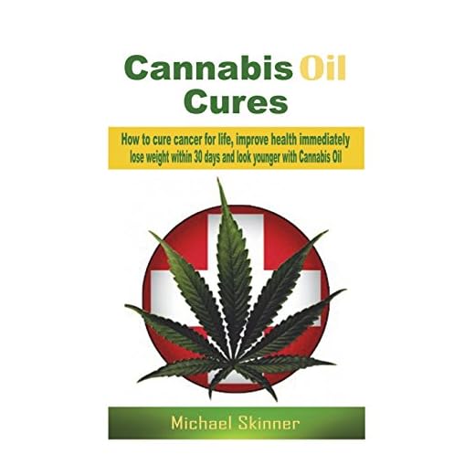 Cannabis Oil Cures: How to cure cancer for life, improve health immediately, lose weight within 30 days and look younger with Cannabis Oil (Cancer ... medicine, diabetes cure, weight loss)