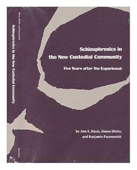 Hardcover Schizophrenics in the New Custodial Community: Five Years After the Experiment Book