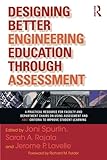 Designing Better Engineering Education Through Assessment: A Practical Resource for Faculty and Department Chairs on Using Assessment and ABET Criteria to Improve Student Learning