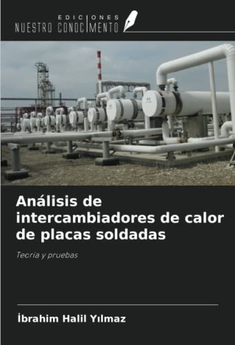 Análisis de intercambiadores de calor de placas soldadas: Teoría y pruebas