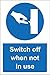 Produktbild Switch off when not in use Sicherheitsschild, selbstklebend, 150 mm x 100 mm