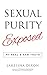 Sexual Purity Exposed: My Real & Raw Truth
