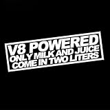 V8 POWERED ONLY MILK AND JUICE COME IN TWO LITERS VINYL STICKER
