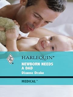 Newborn Needs a Dad (Mountain Village Hospital Book 1)