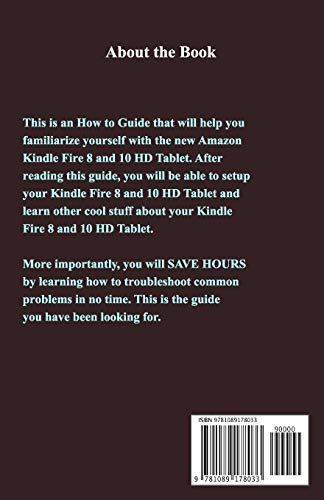 Fire HD 8 & 10 Tablet with Alexa User Guide Manual: The Basic and Advance 2019 Guide to Master Your Kindle Fire HD 8 & 10 Tablet in 2 Hours!