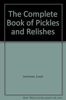 Paperback The Complete Book of Pickles and Relishes Book