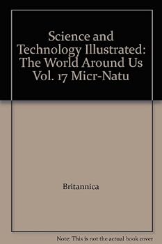 Hardcover Science and Technology Illustrated: The World Around Us Vol. 17 Micr-Natu Book