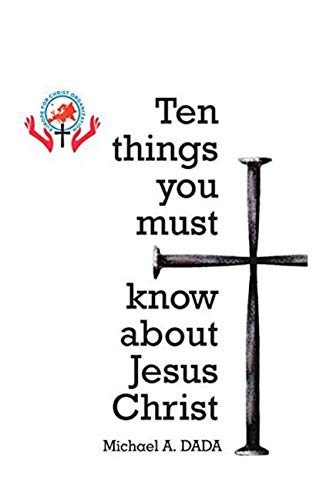 10 Things You Must Know About Jesus Christ