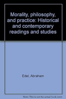 Paperback Morality, philosophy, and practice: Historical and contemporary readings and studies Book