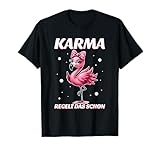 Karma Regelt Das Schon Flamingo Schicksal Spruch Statement T-Shirt