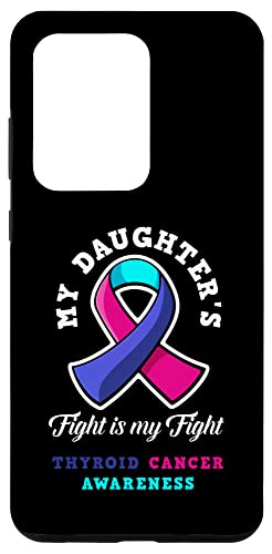Galaxy S20 Ultra My Daughter's Fight Is My Fight Thyroid Cancer Awareness Case