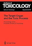 The Target Organ and the Toxic Process: Proceedings of the European Society of Toxicology Meeting...