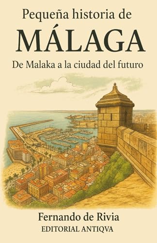 Pequeña historia de Málaga: De Malaka a la ciudad del futuro