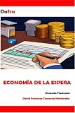ECONOMÍA DE LA ESPERA: Encuesta Tipologías (Spanish Edition)
